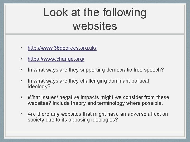 Look at the following websites • http: //www. 38 degrees. org. uk/ • https: