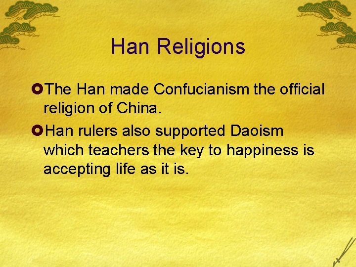 Han Religions £The Han made Confucianism the official religion of China. £Han rulers also