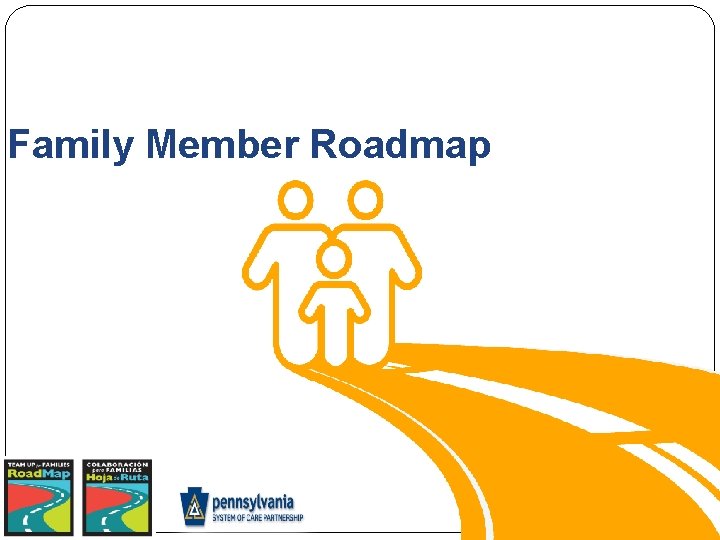 Family Member Roadmap 