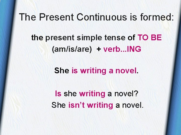 The Present Continuous is formed: the present simple tense of TO BE (am/is/are) + The Present Continuous is formed: the present simple tense of TO BE (am/is/are) +