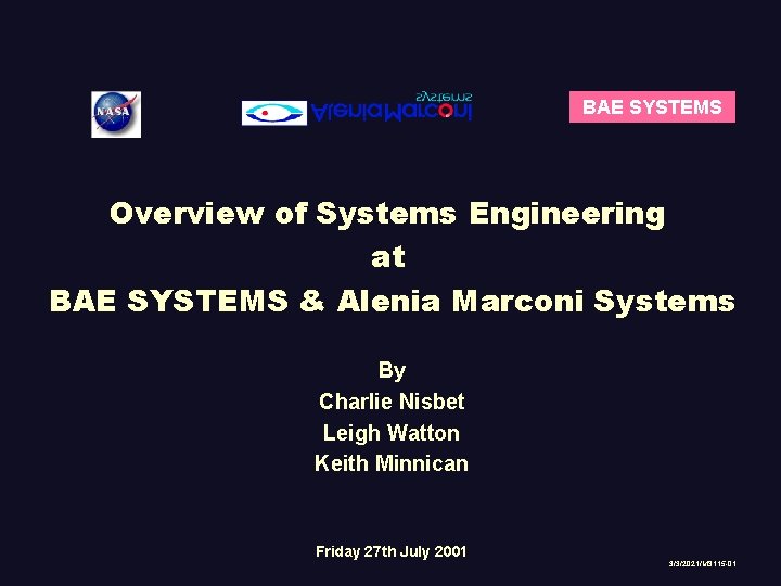 BAE SYSTEMS Overview of Systems Engineering at BAE SYSTEMS & Alenia Marconi Systems By