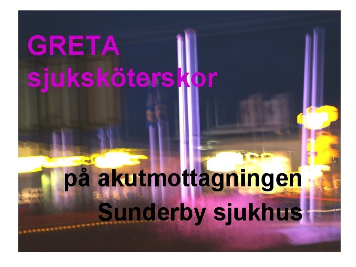 GRETA sjuksköterskor på akutmottagningen Sunderby sjukhus 