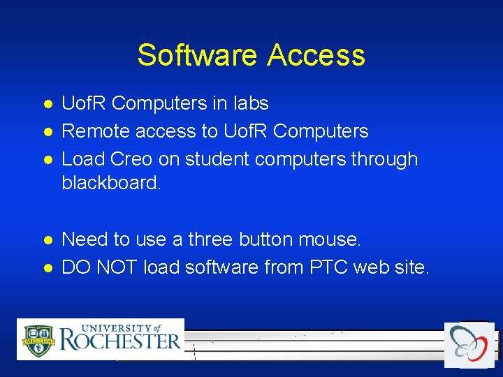 Software Access l l l Uof. R Computers in labs Remote access to Uof. Software Access l l l Uof. R Computers in labs Remote access to Uof.