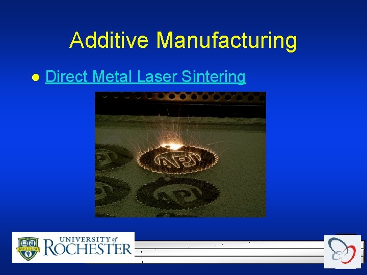 Additive Manufacturing l Direct Metal Laser Sintering Additive Manufacturing l Direct Metal Laser Sintering