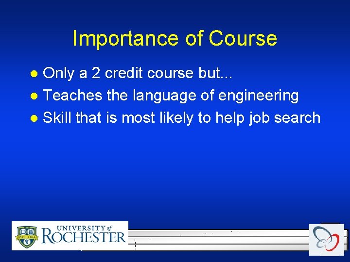 Importance of Course Only a 2 credit course but. . . l Teaches the Importance of Course Only a 2 credit course but. . . l Teaches the