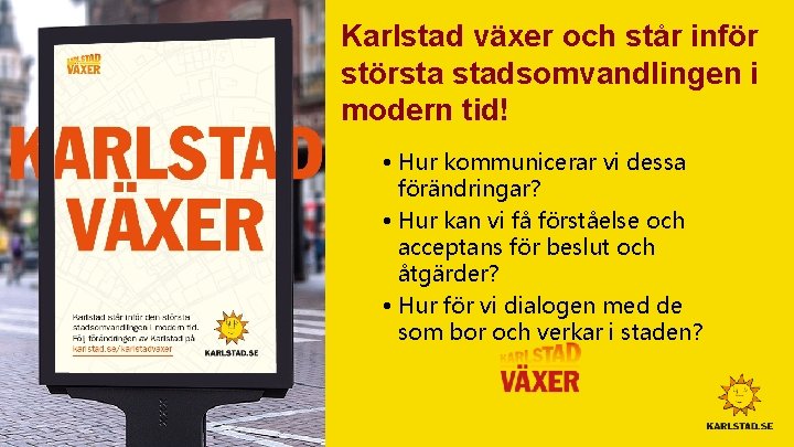 Karlstad växer och står inför största stadsomvandlingen i modern tid! • Hur kommunicerar vi