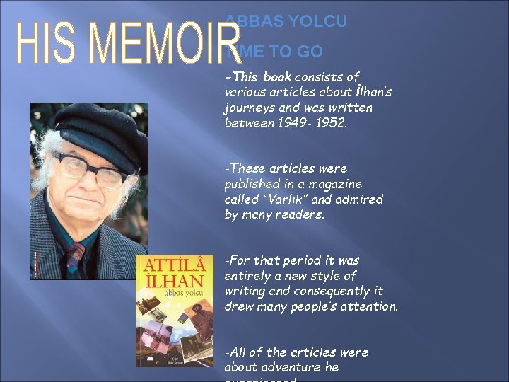 ABBAS YOLCU TIME TO GO -This book consists of various articles about İlhan’s journeys