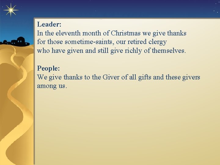 Leader: In the eleventh month of Christmas we give thanks for those sometime-saints, our