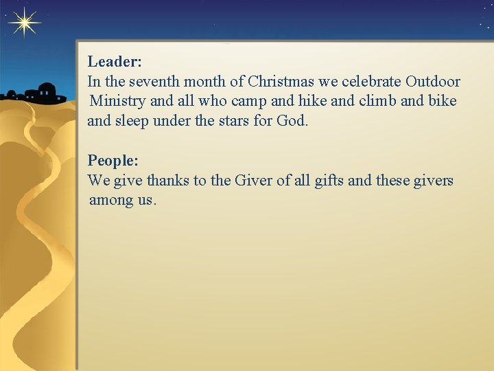 Leader: In the seventh month of Christmas we celebrate Outdoor Ministry and all who