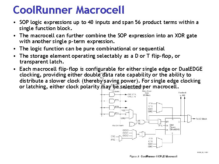 Cool. Runner Macrocell • SOP logic expressions up to 40 inputs and span 56