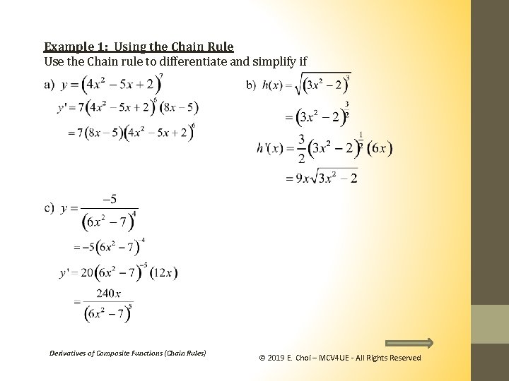 Example 1: Using the Chain Rule Use the Chain rule to differentiate and simplify