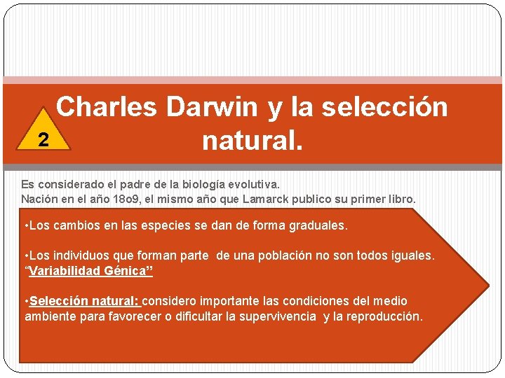 Charles Darwin y la selección 2 natural. Es considerado el padre de la biología