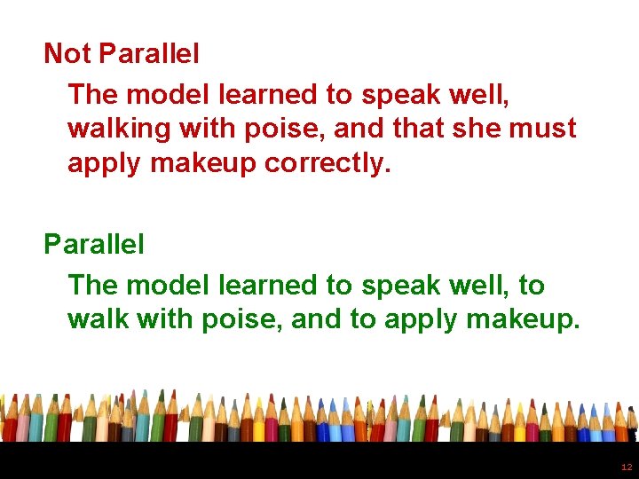 Not Parallel The model learned to speak well, walking with poise, and that she