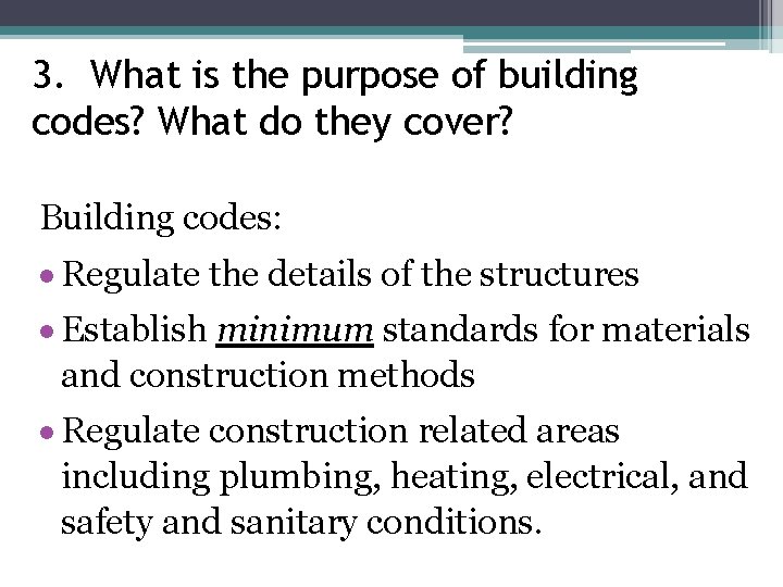 3. What is the purpose of building codes? What do they cover? Building codes: