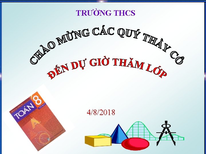 TRƯỜNG THCS 4/8/2018 