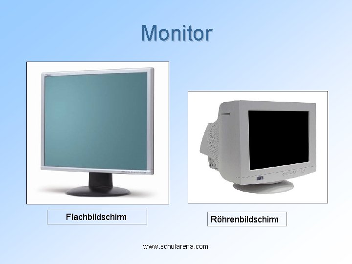 Monitor Flachbildschirm Röhrenbildschirm www. schularena. com 