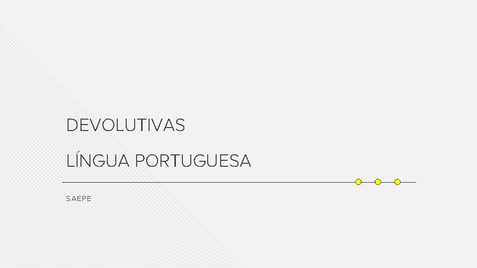DEVOLUTIVAS LÍNGUA PORTUGUESA SAEP E 