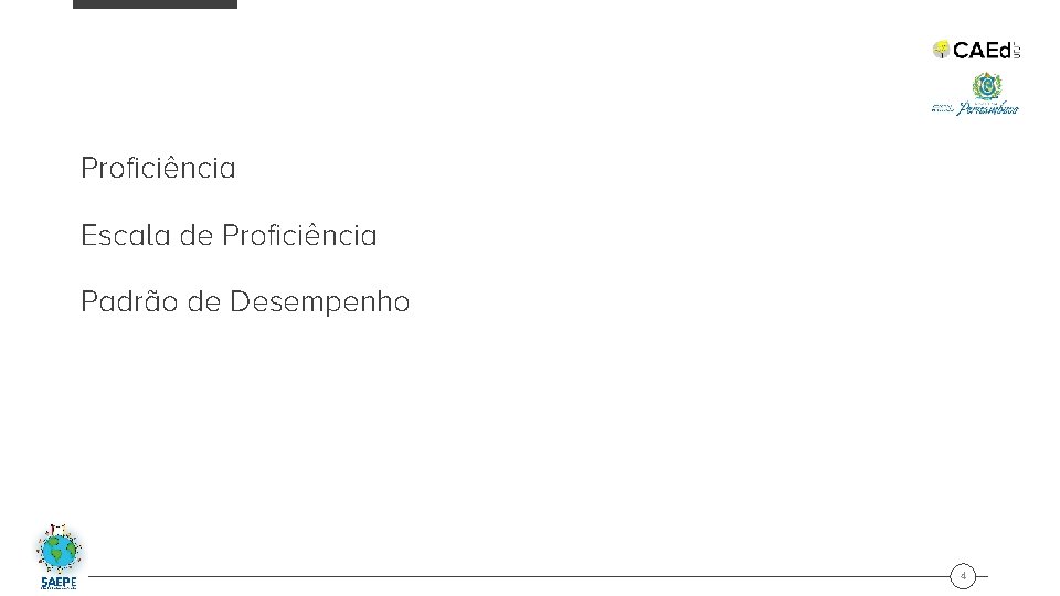 Proficiência Escala de Proficiência Padrão de Desempenho 4 