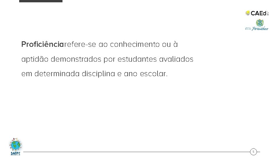 Proficiênciarefere-se ao conhecimento ou à aptidão demonstrados por estudantes avaliados em determinada disciplina e