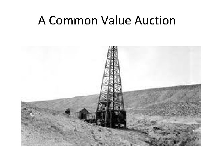 A Common Value Auction 