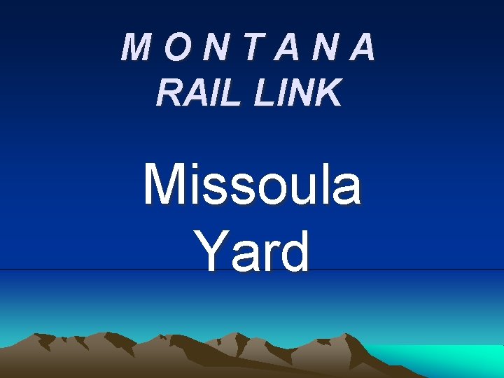 MONTANA RAIL LINK Missoula Yard 