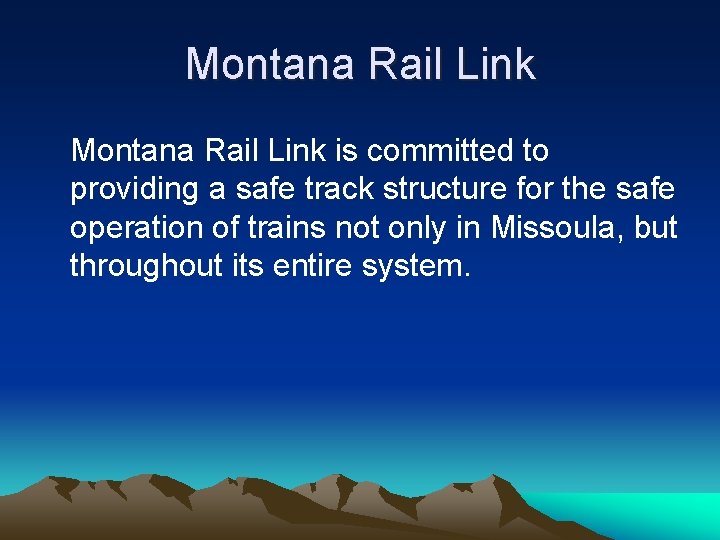 Montana Rail Link is committed to providing a safe track structure for the safe