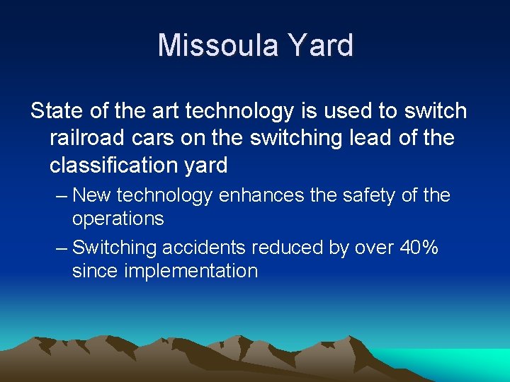 Missoula Yard State of the art technology is used to switch railroad cars on