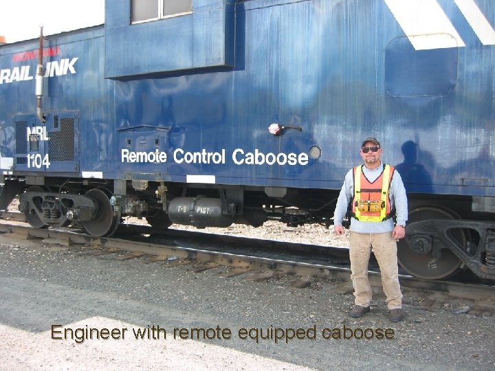 Engineer with remote equipped caboose 