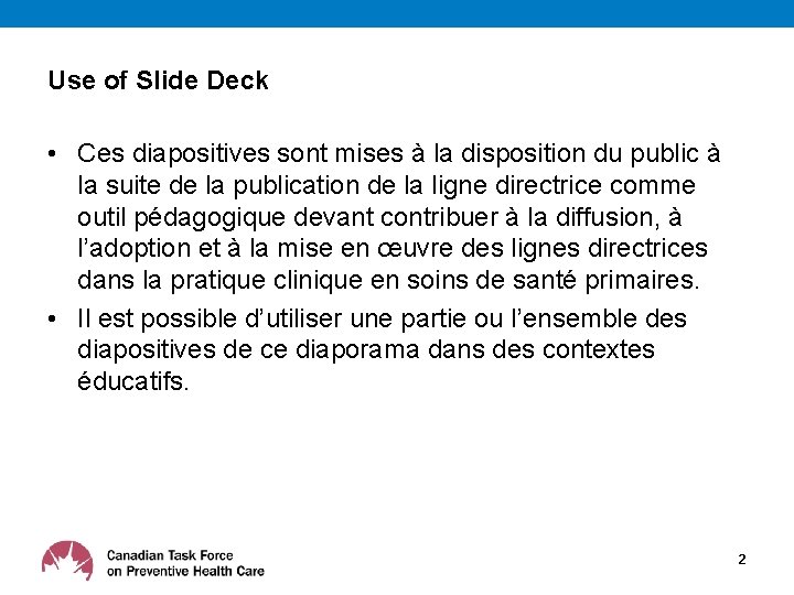 Use of Slide Deck • Ces diapositives sont mises à la disposition du public