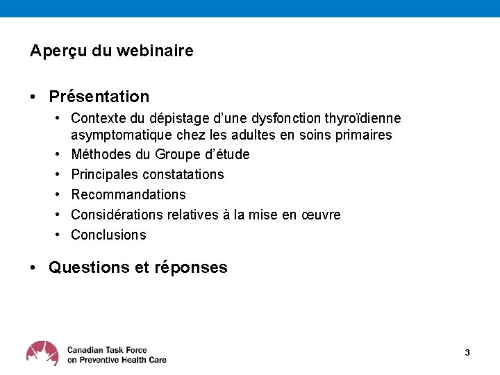 Aperçu du webinaire • Présentation • Contexte du dépistage d’une dysfonction thyroïdienne asymptomatique chez