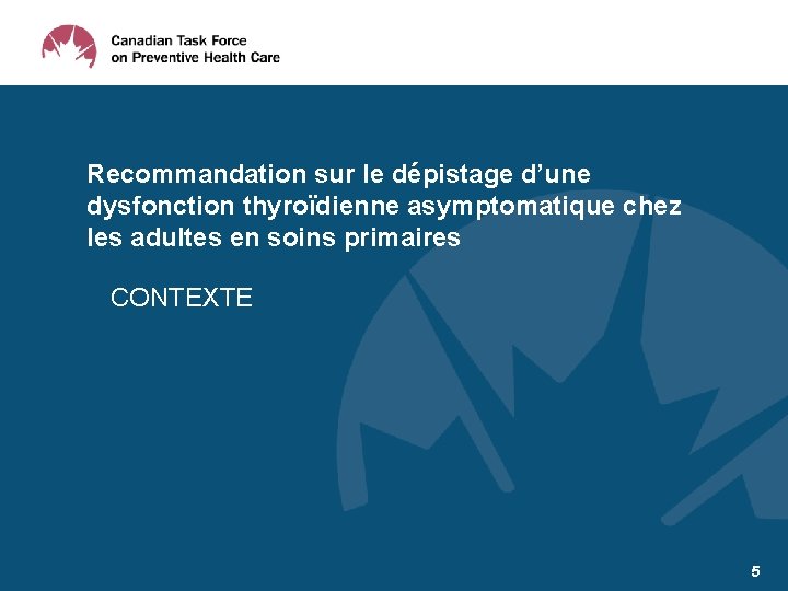 Recommandation sur le dépistage d’une dysfonction thyroïdienne asymptomatique chez les adultes en soins primaires