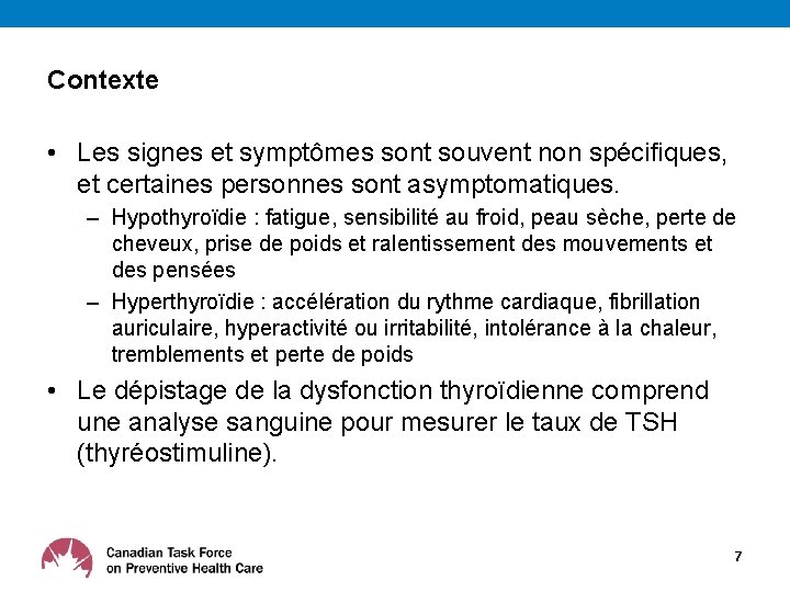 Contexte • Les signes et symptômes sont souvent non spécifiques, et certaines personnes sont