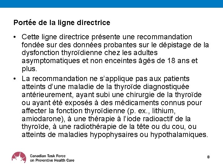 Portée de la ligne directrice • Cette ligne directrice présente une recommandation fondée sur