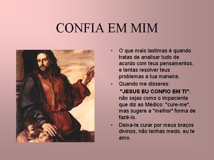 CONFIA EM MIM • • O que mais lastimas é quando tratas de analisar CONFIA EM MIM • • O que mais lastimas é quando tratas de analisar