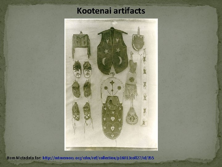 Kootenai artifacts Item Metadata for: http: //mtmemory. org/cdm/ref/collection/p 16013 coll 27/id/355 