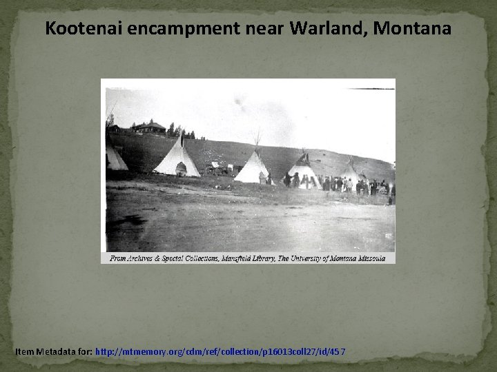 Kootenai encampment near Warland, Montana Item Metadata for: http: //mtmemory. org/cdm/ref/collection/p 16013 coll 27/id/457