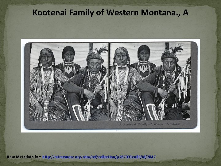 Kootenai Family of Western Montana. , A Item Metadata for: http: //mtmemory. org/cdm/ref/collection/p 267301