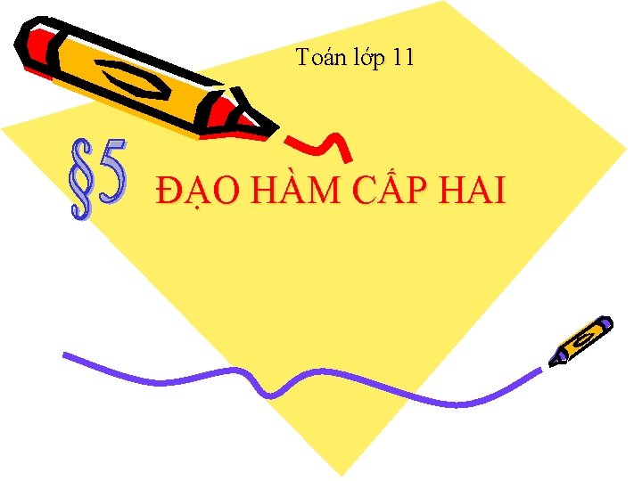 Toán lớp 11 ĐẠO HÀM CẤP HAI 