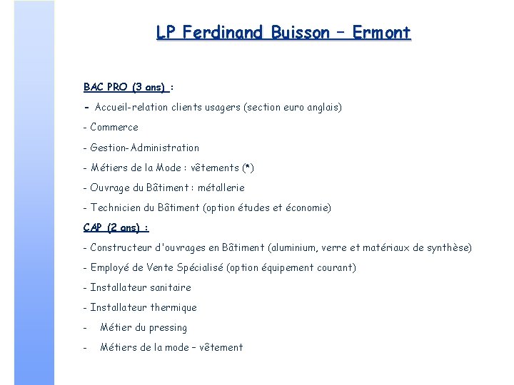 LP Ferdinand Buisson – Ermont BAC PRO (3 ans) : - Accueil-relation clients usagers