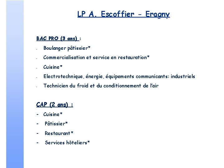 LP A. Escoffier - Eragny BAC PRO (3 ans) : - Boulanger pâtissier* -