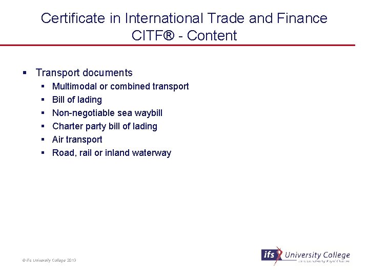 Certificate in International Trade and Finance CITF® - Content § Transport documents § §