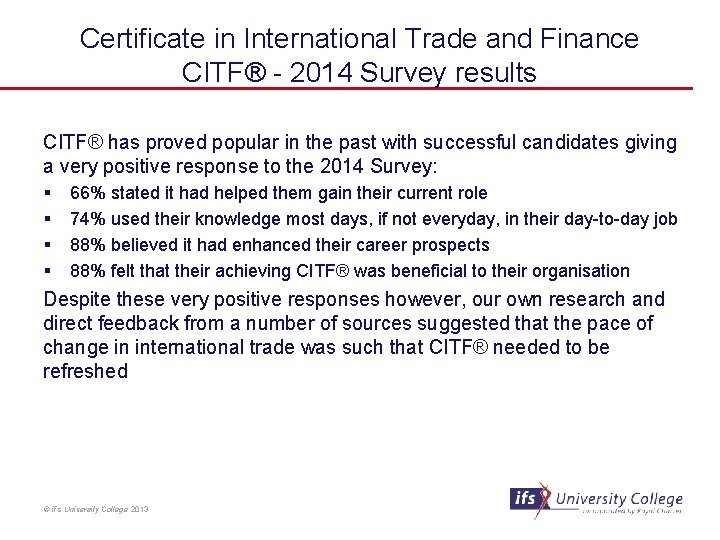 Certificate in International Trade and Finance CITF® - 2014 Survey results CITF® has proved