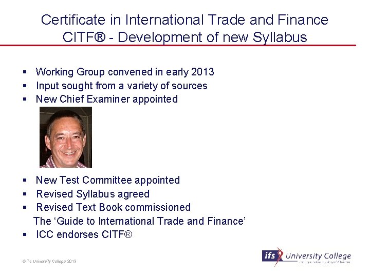 Certificate in International Trade and Finance CITF® - Development of new Syllabus § Working