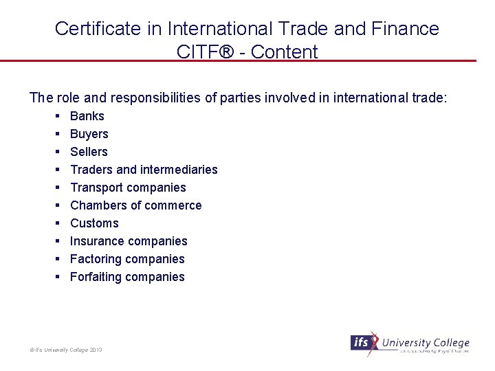 Certificate in International Trade and Finance CITF® - Content The role and responsibilities of