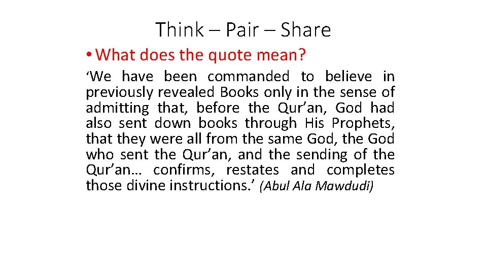 Think – Pair – Share • What does the quote mean? ‘We have been