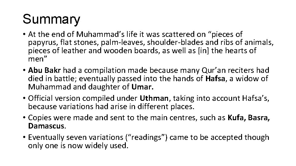 Summary • At the end of Muhammad’s life it was scattered on “pieces of Summary • At the end of Muhammad’s life it was scattered on “pieces of