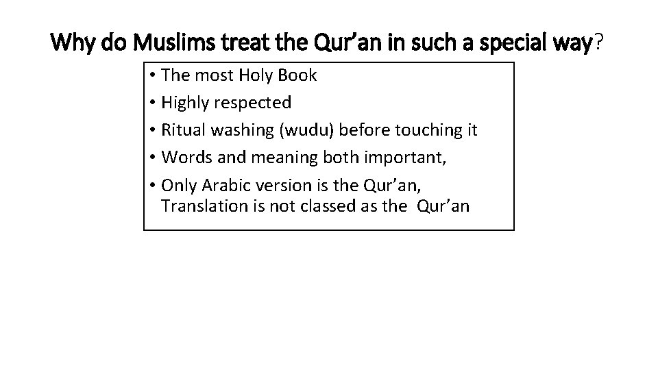 Why do Muslims treat the Qur’an in such a special way? • The most