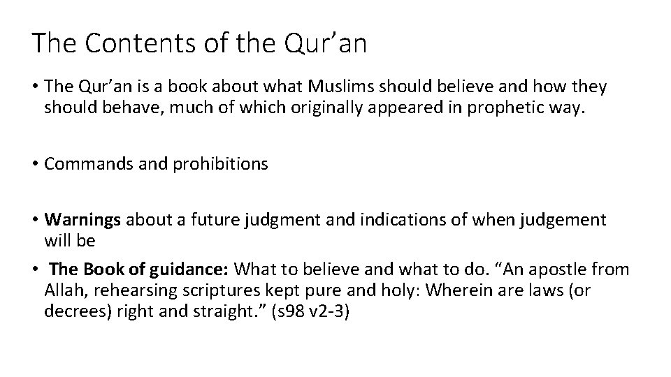 The Contents of the Qur’an • The Qur’an is a book about what Muslims