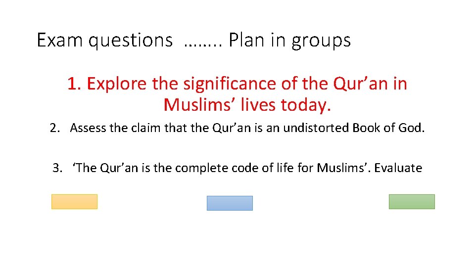 Exam questions ……. . Plan in groups 1. Explore the significance of the Qur’an
