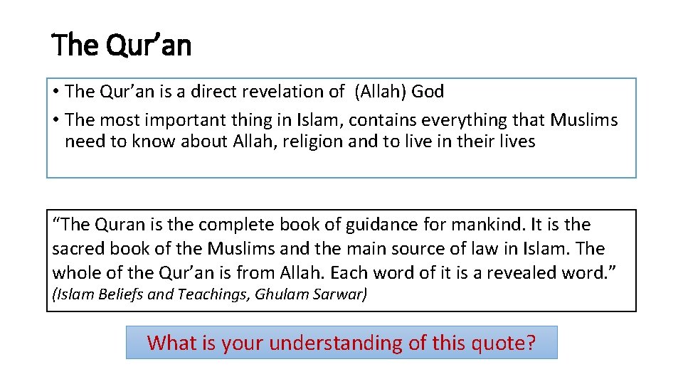 The Qur’an • The Qur’an is a direct revelation of (Allah) God • The